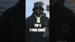 TPain Ranks Own Songs [upl. by Aimat613]