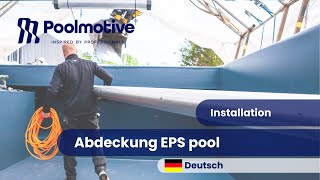 Installationsvideo  Abdeckung EPS pool [upl. by Yentruok]