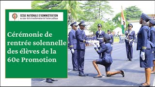 Rentrée solennelle des élèves de la 60e Promotion [upl. by Oflunra]