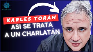 ASÍ SE TRATA A UN CHARLATÁN  KARLES TORÁH [upl. by Nanyt]