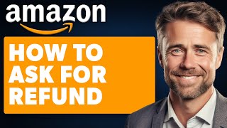 How to Ask for Refund on Amazon Full 2024 Guide [upl. by Haneen]