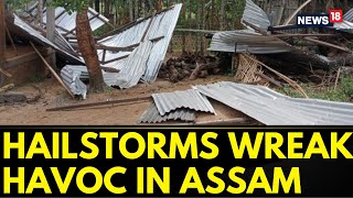 Hailstorm In Manipur  Heavy Rains Lash Assam And Manipur As Many Houses Crops Damaged  News18 [upl. by Yecal]