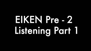 EIKEN Pre 2 Listening Part 1 [upl. by Cullan577]