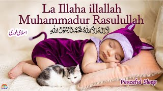 La ilaha illallah Muhammadur Rasulullah  kalima Zikir  Islamic Lullaby beautiful sleep  kids poem [upl. by Ocirema]