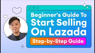 Beginners Guide To Start Selling On Lazada Step by Step Guide [upl. by Eniahs]