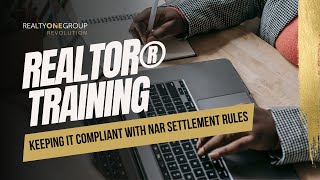 REALTOR® Training  Keeping it Compliant with NAR Settlement Rules Oct 2024  ROG Revolution [upl. by Yadahs775]