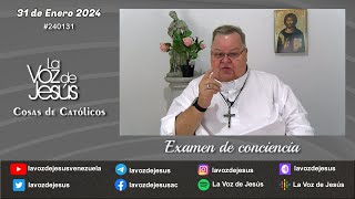 Cosas de Católicos  Examen de conciencia  31 de Enero 2024 240131 [upl. by Flossi57]