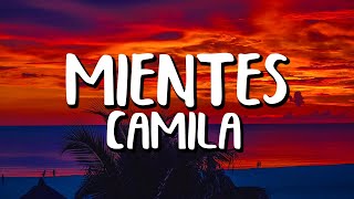 Camila  Mientes LetraLyrics [upl. by Aihsema]