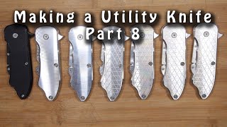 Making a Utility Knife  Part 8 [upl. by Turpin]