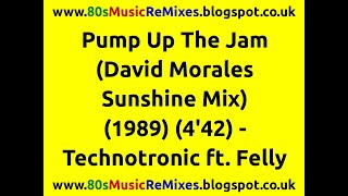 Pump Up The Jam David Morales Sunshine Mix  Technotronic ft Felly  80s Club Mixes  80s Dance [upl. by Elocyn169]