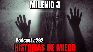 Milenio 3  Historias de miedo Podcast 292 [upl. by Hueston]