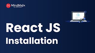 How To Install and Setup React JS on Windows Latest Version  React JS Installation  MindMajix [upl. by Esiocnarf]