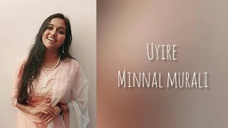 Uyire  Minnal Murali  Shaan Rahman  Cover  Gayathry Rajiv [upl. by Eessac]