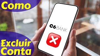 Como Cancelar a Conta do C6 Bank [upl. by Wolfgang]