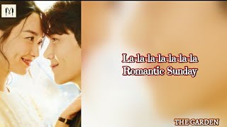 THE GARDEN  ROMANTIC SUNDAY HOMETOWN CHA CHA CHA OSTLyrics [upl. by Corilla]