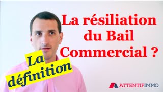 Définition Résiliation du Bail Commercial [upl. by Eatnuahs502]