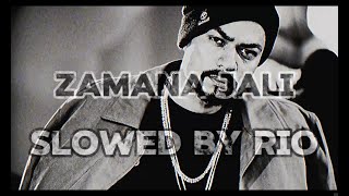 Zamana Jali  Bohemia  Slowed amp Reverb  2016 [upl. by Aicilehp615]