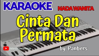 Cinta Dan Permata  Panbers  Karaoke Nada Wanita  Cover [upl. by Otiragram464]