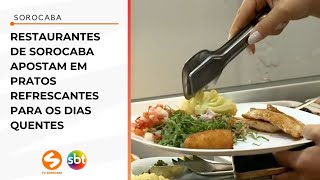 Restaurantes de Sorocaba apostam em pratos refrescantes para os dias quentes  TV Sorocaba SBT [upl. by Barde]