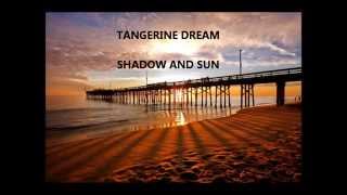 Tangerine Dream  Shadow And Sun [upl. by Alexander258]