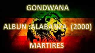 GONDWANA  ALABANZA  MÁRTIRES [upl. by Tur]