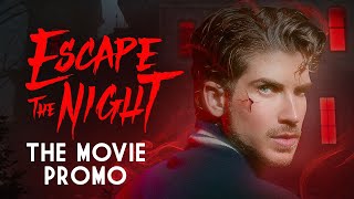 Escape The Night  The Movie PROMO [upl. by Ahtekahs811]