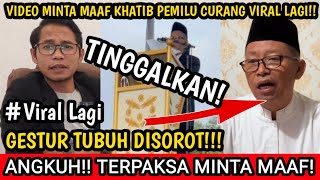 VIRAL LAGI TERPAKSA MINTA MAAF KHOTIB PEMILU CURANG BUAT JAMAAH BUBAR [upl. by Aseek]