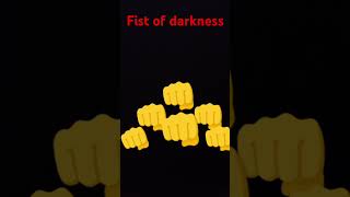 Fist of darkness [upl. by Rosenberger]