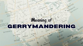 What is the meaning of Gerrymandering [upl. by Engdahl]