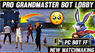 NEW PC MATCHMAKING GRANDMASTER BOT LOBBY  JUSTICE FOR PC PLAYERS 😭  Garena Free Fire [upl. by Ybab]