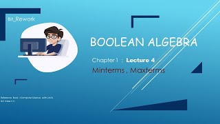 ISCX11Chapter 1Boolean AlgebraLecture 14 MintermsMaxtermsDerivation of Boolean Expression [upl. by Milka]