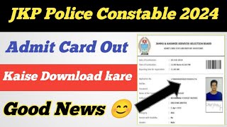 JKP Police Constable Exam Admit Card Out 😊 ll JKP Constable Exam Admit Card Kaise Download kare 2024 [upl. by Marshal299]