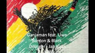 Ganjaman feat Uwe Banton amp Black Dillinger  Jah Bless [upl. by Asseral573]