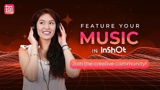 🎵Feature Your Music in InShot 🔗Submit via the Link in the Description [upl. by Letsirc821]