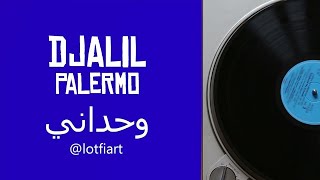 Djalil Palermo  Wahdani وحداني [upl. by Em]