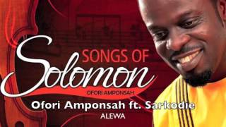 Ofori Amponsah ft Sarkodie  Alewa [upl. by Happ]