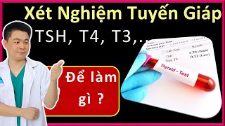 Xét Nghiệm Tuyến Giáp FT3 T4 Và TSH Để Làm Gì  Bác sĩ Chiều [upl. by Annissa]