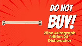 DONT BUY ZLINE Autograph Edition Dishwasher BEFORE WATCHING THIS 🚫🍽️ [upl. by Yecart610]