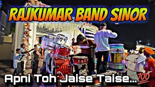 RAJKUMAR BAND SINOR APNI TOH JAISE TAISE🔥🔥🔥Mo94270752429327510980 [upl. by Kahn]