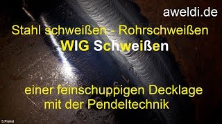 Stahl schweißen WIG Schweißen Stahl Rohre schweißen feinschuppigen Decklage Schulfilm YouTube [upl. by Voleta476]