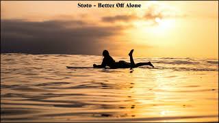 Stoto  Better Off Alone [upl. by Partridge]