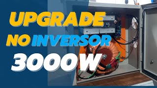 Fazendo Um Up Grade No Inversor 3000W [upl. by Alakim]