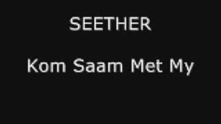 Seether  Kom Saam Met My [upl. by Lemire]