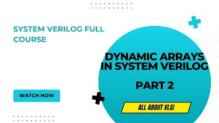 Dynamic Arrays in System Verilog part 2  System verilog full course [upl. by Yhprum894]