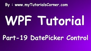 Part 19 DatePicker Control in WPF [upl. by Tandy764]