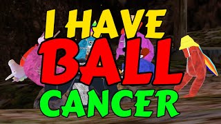 I Have Ball Cancer… [upl. by Steffi]