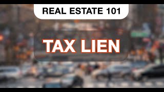 What is a Tax Lien  Real Estate 101 [upl. by Roybn]