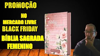 blackfriday Mercado Livre bibliasagrada promoção NVI  Letra Gigante  Mulher [upl. by Triny282]