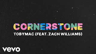 TobyMac  Cornerstone ft Zach Williams [upl. by Yorle]