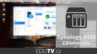 Zálohování v Synology NAS  EduTV [upl. by Nylirehc]